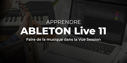 Ableton Live 11 | Musique dans la vue Session