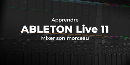 Ableton Live 11 | Mixage des morceaux