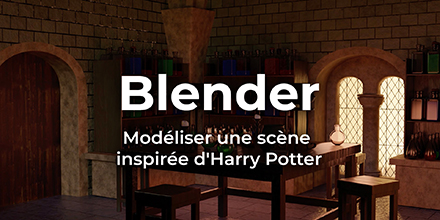 Blender | Modéliser une scène inspirée d'Harry Potter