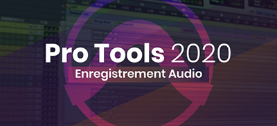 Pro Tools 20 - Enregistrement audio