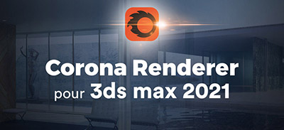 3ds Max 2021 / Corona Renderer | Atelier Créatif