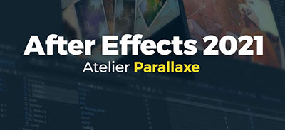 Adobe After Effects  2021 | Atelier : Parallax