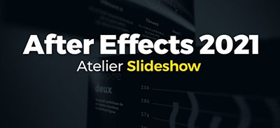 Adobe After Effects  2021 | Atelier : Slideshow