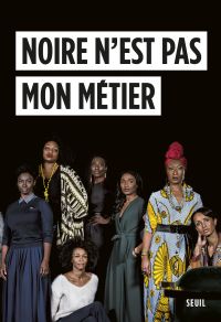 Noire n’est pas mon métier 