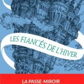 La Passe-miroir (Livre 1) - Les Fiancés de l'hiver