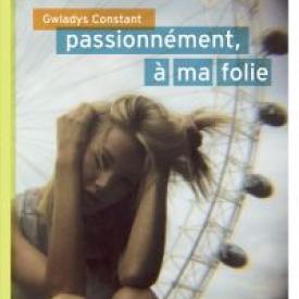 Passionnément, à ma folie