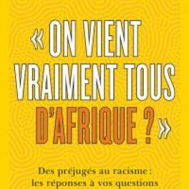 "On vient vraiment tous d'Afrique ?"