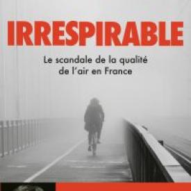 Irrespirable - Le scandale de la qualité de l'air en France