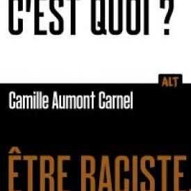 Être raciste, c'est quoi? Collection ALT